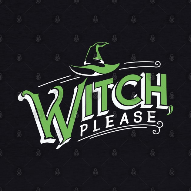 Witch, please. Funny Parody Halloween. by KsuAnn